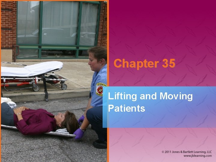 Chapter 35 Lifting and Moving Patients 