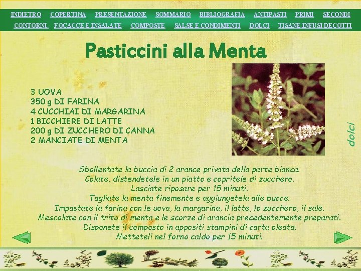 INDIETRO CONTORNI COPERTINA PRESENTAZIONE FOCACCE E INSALATE SOMMARIO COMPOSTE BIBLIOGRAFIA SALSE E CONDIMENTI ANTIPASTI