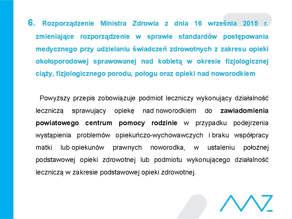 6. Rozporządzenie Ministra Zdrowia z dnia 16 września 2015 r. zmieniające rozporządzenie w sprawie