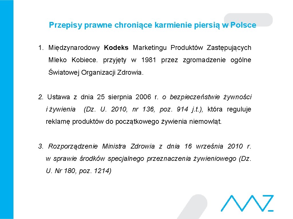 Przepisy prawne chroniące karmienie piersią w Polsce 1. Międzynarodowy Kodeks Marketingu Produktów Zastępujących Mleko