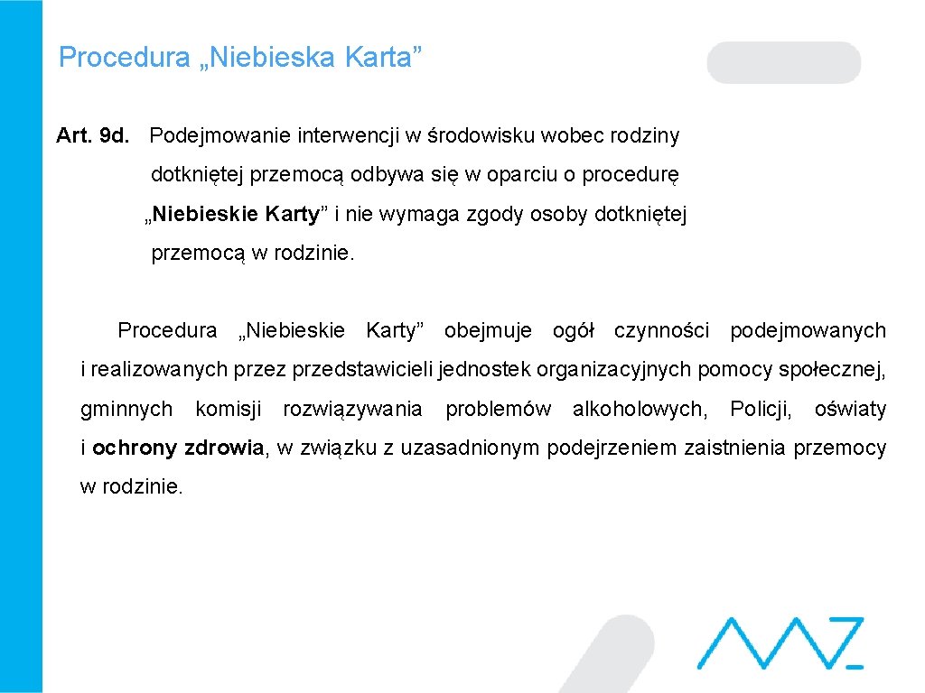 Procedura „Niebieska Karta” Art. 9 d. Podejmowanie interwencji w środowisku wobec rodziny dotkniętej przemocą