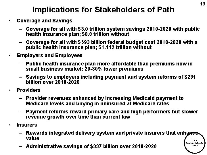 13 Implications for Stakeholders of Path • Coverage and Savings – Coverage for all