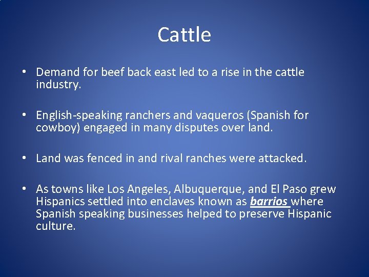 Cattle • Demand for beef back east led to a rise in the cattle