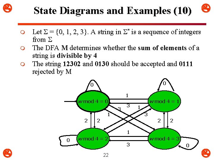  State Diagrams and Examples (10) m m m Let S = {0, 1,