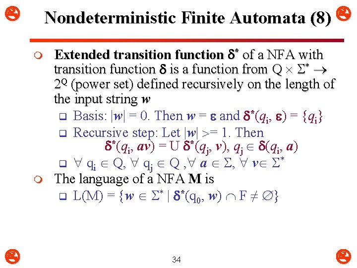  Nondeterministic Finite Automata (8) m m Extended transition function * of a NFA