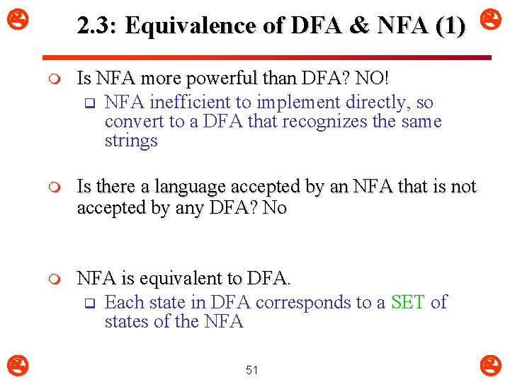  2. 3: Equivalence of DFA & NFA (1) m Is NFA more powerful