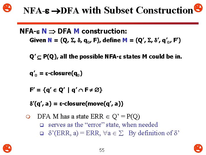  NFA- DFA with Subset Construction NFA- N DFA M construction: Given N =