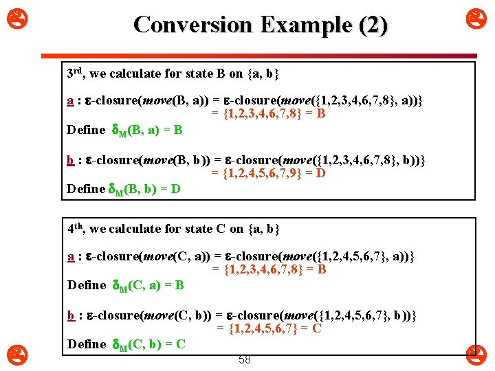  Conversion Example (2) 3 rd, we calculate for state B on {a, b}