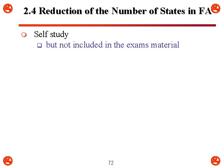  2. 4 Reduction of the Number of States in FA m Self study