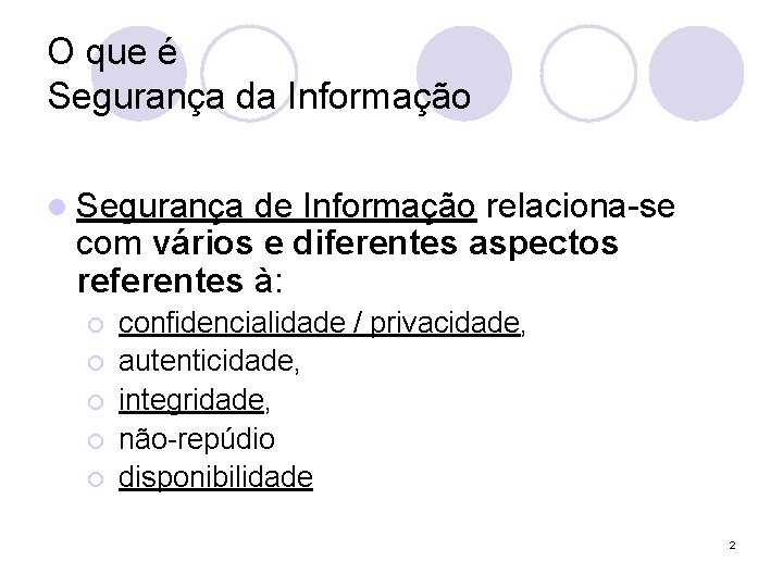 O que é Segurança da Informação l Segurança de Informação relaciona-se com vários e