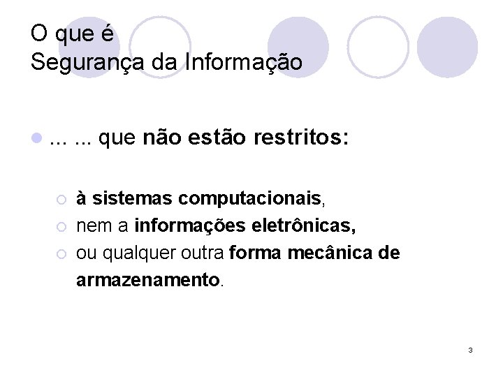 O que é Segurança da Informação l. . . ¡ ¡ ¡ . .