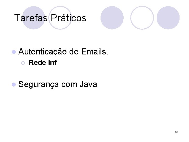 Tarefas Práticos l Autenticação ¡ de Emails. Rede Inf l Segurança com Java 59