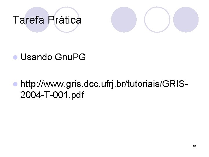 Tarefa Prática l Usando Gnu. PG l http: //www. gris. dcc. ufrj. br/tutoriais/GRIS- 2004