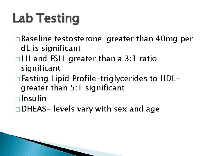Lab Testing � Baseline testosterone-greater than 40 mg per d. L is significant �