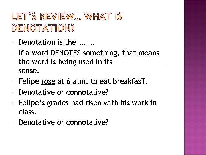  Denotation is the ……… If a word DENOTES something, that means the word