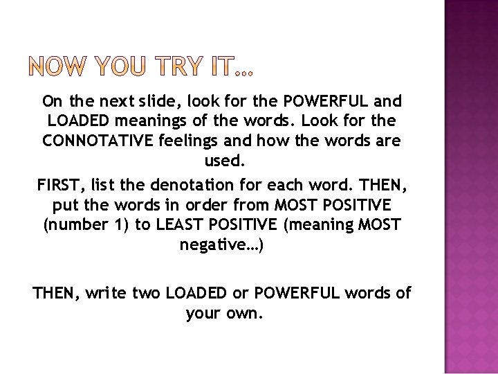 On the next slide, look for the POWERFUL and LOADED meanings of the words.