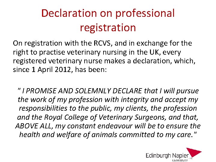 Declaration on professional registration On registration with the RCVS, and in exchange for the