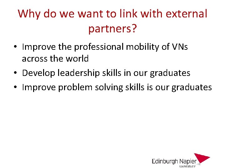 Why do we want to link with external partners? • Improve the professional mobility