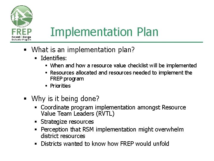 Implementation Plan § What is an implementation plan? § Identifies: § When and how