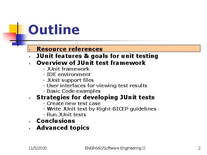 Outline • • • Resource references JUnit features & goals for unit testing Overview