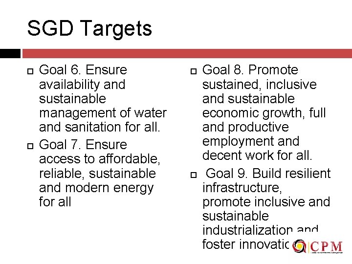 SGD Targets Goal 6. Ensure availability and sustainable management of water and sanitation for