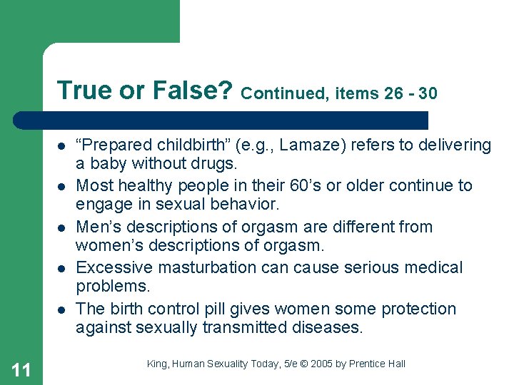 True or False? Continued, items 26 - 30 l l l 11 “Prepared childbirth”