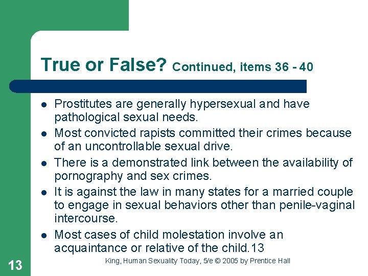 True or False? Continued, items 36 - 40 l l l 13 Prostitutes are
