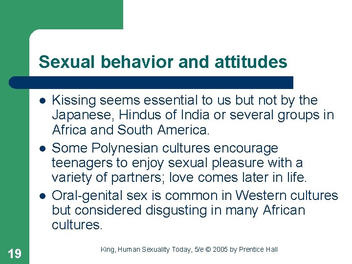 Sexual behavior and attitudes l l l 19 Kissing seems essential to us but