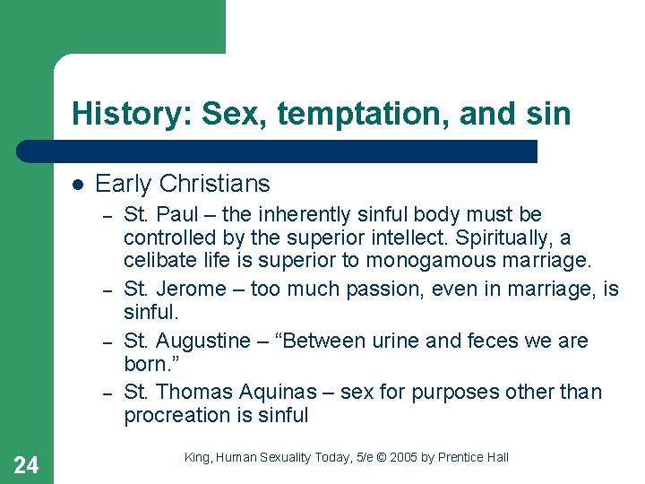 History: Sex, temptation, and sin l Early Christians – – 24 St. Paul –
