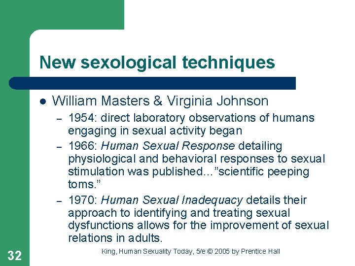 New sexological techniques l William Masters & Virginia Johnson – – – 32 1954: