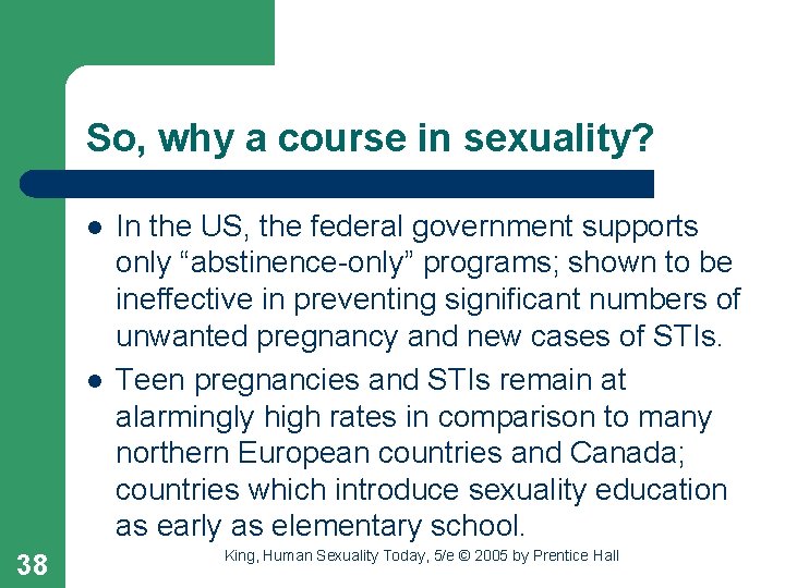 So, why a course in sexuality? l l 38 In the US, the federal