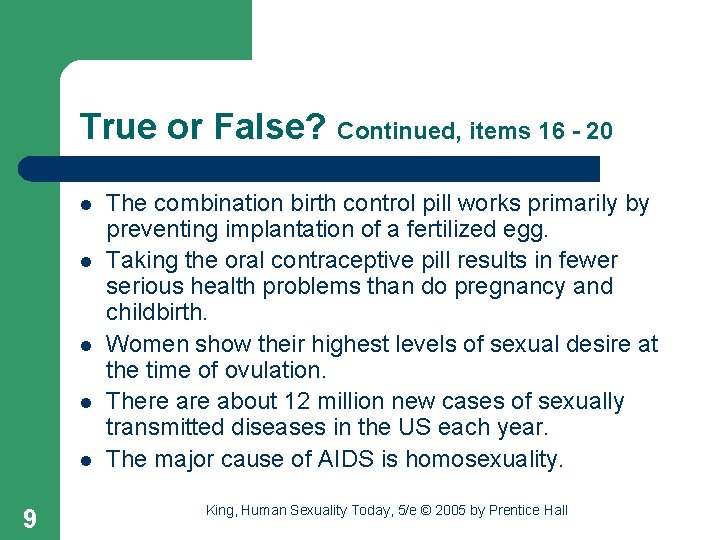 True or False? Continued, items 16 - 20 l l l 9 The combination