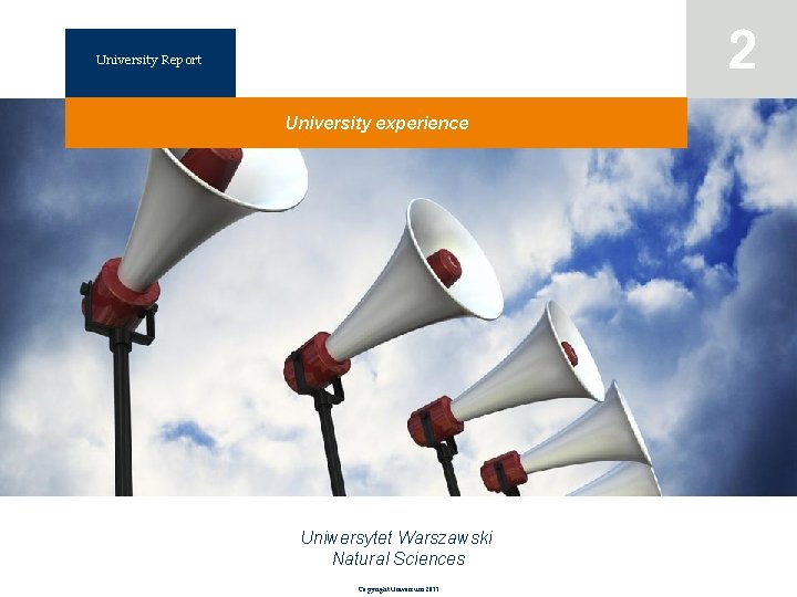 2 University Report University experience 16 Uniwersytet Warszawski Natural Sciences Copyright Universum 2008 Copyright