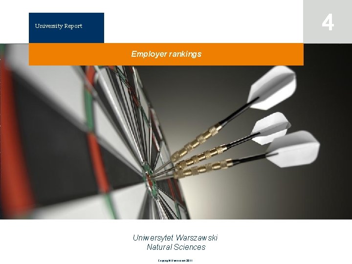 4 University Report Employer rankings 36 Uniwersytet Warszawski Natural Sciences Copyright Universum 2010 Copyright