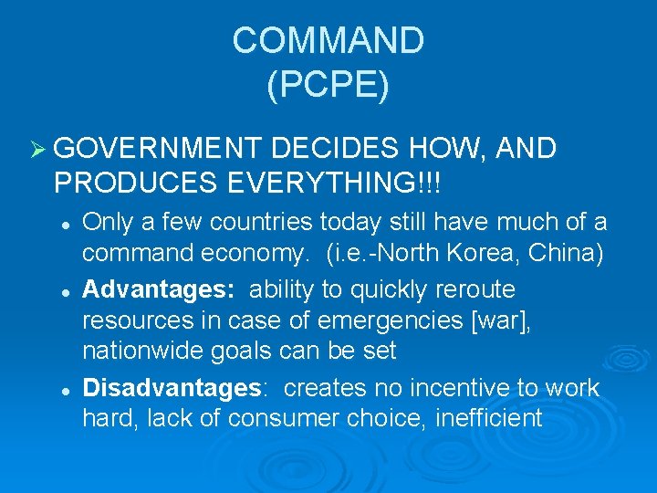COMMAND (PCPE) Ø GOVERNMENT DECIDES HOW, AND PRODUCES EVERYTHING!!! l l l Only a