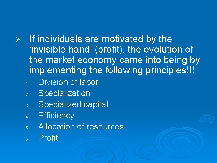 Ø If individuals are motivated by the ‘invisible hand’ (profit), the evolution of the