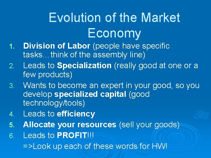 Evolution of the Market Economy 1. 2. 3. 4. 5. 6. Division of Labor