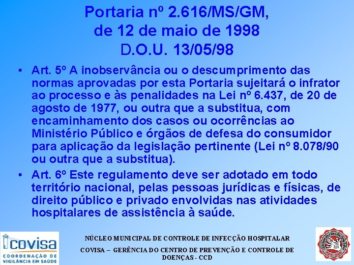 Portaria nº 2. 616/MS/GM, de 12 de maio de 1998 D. O. U. 13/05/98