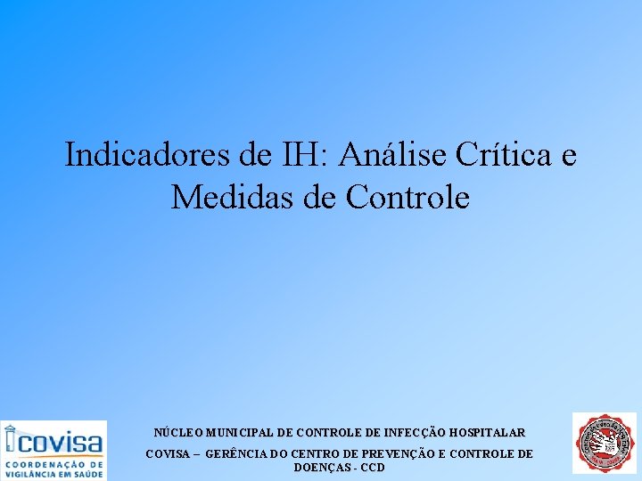 Indicadores de IH: Análise Crítica e Medidas de Controle NÚCLEO MUNICIPAL DE CONTROLE DE