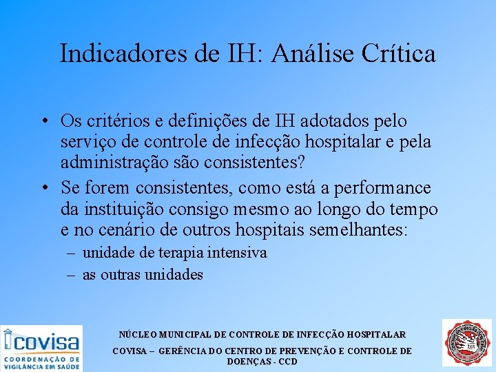 Indicadores de IH: Análise Crítica • Os critérios e definições de IH adotados pelo