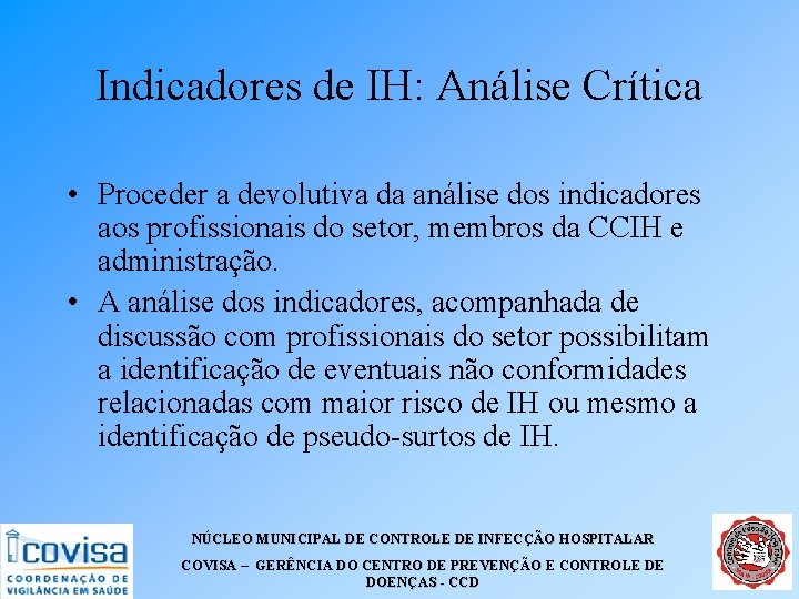 Indicadores de IH: Análise Crítica • Proceder a devolutiva da análise dos indicadores aos