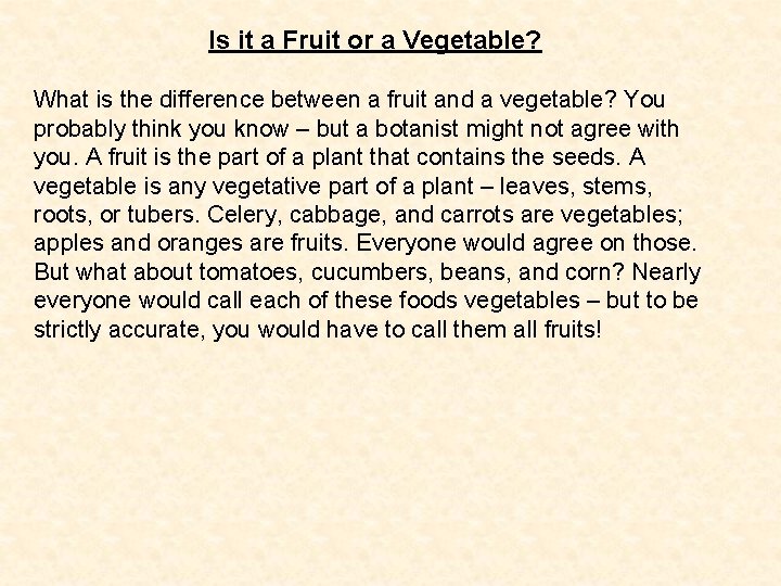 Is it a Fruit or a Vegetable? What is the difference between a fruit