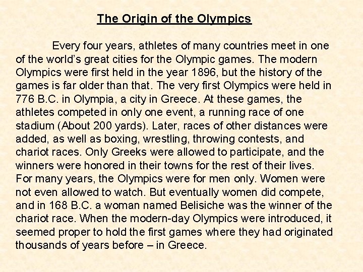 The Origin of the Olympics Every four years, athletes of many countries meet in