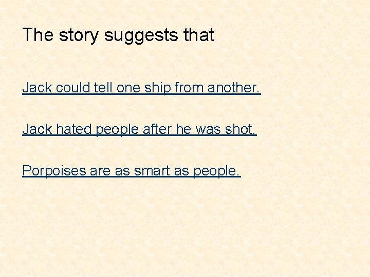 The story suggests that Jack could tell one ship from another. Jack hated people