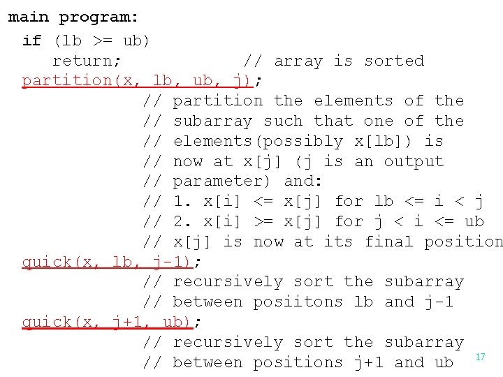 main program: if (lb >= ub) return; // array is sorted partition(x, lb, ub,