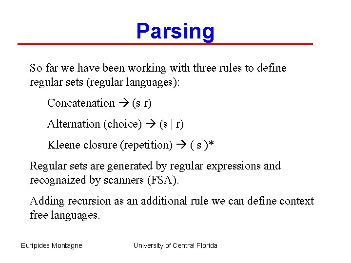 Parsing So far we have been working with three rules to define regular sets