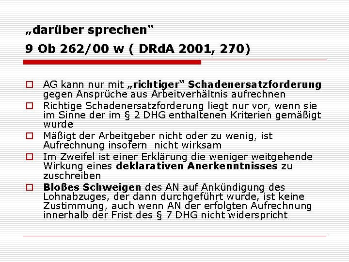 „darüber sprechen“ 9 Ob 262/00 w ( DRd. A 2001, 270) o AG kann