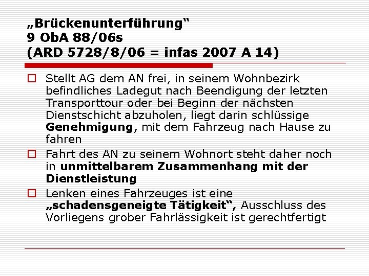 „Brückenunterführung“ 9 Ob. A 88/06 s (ARD 5728/8/06 = infas 2007 A 14) o