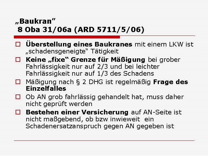 „Baukran” 8 Oba 31/06 a (ARD 5711/5/06) o Überstellung eines Baukranes mit einem LKW