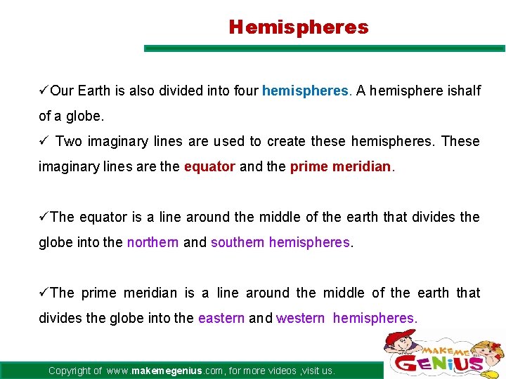 Hemispheres üOur Earth is also divided into four hemispheres. A hemisphere ishalf of a Hemispheres üOur Earth is also divided into four hemispheres. A hemisphere ishalf of a